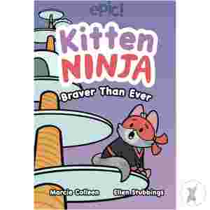 Kitten Ninja Gn Braver Than Ever (C: 0-1-1)