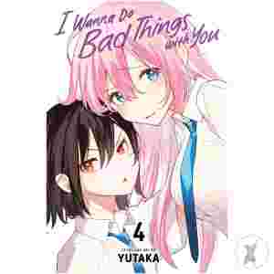 I Wanna Do Bad Things With You Gn Vol 04 (C: 0-1-2)