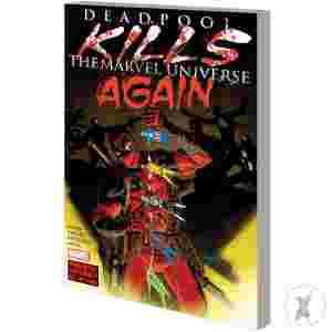 Deadpool Kills The Marvel Universe Again Tp (New Ptg)