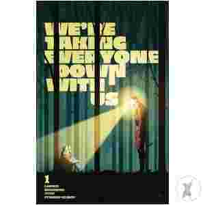 Were Taking Everyone Down With Us #1 (Of 6) Cvr D 25 Copy In