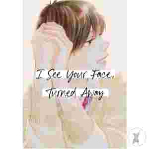 I See Your Face Turned Away Gn Vol 04 (C: 0-1-2)
