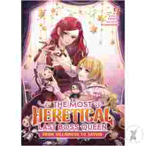 Most Heretical Queen Villainess L Novel Vol 09 (C: 0-1-1)
