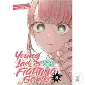 Young Ladies Dont Play Fighting Games Gn Vol 08 (C: 0-1-1)