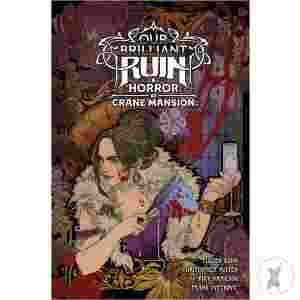 Our Brilliant Ruin: Horror At Crane Mansion