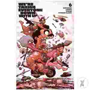 Were Taking Everyone Down With Us #6 (Of 6) Cvr B Jesse Lonergan Var (Mr)