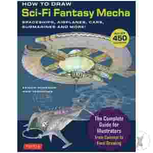 How To Draw Sci Fi Fantasy Mecha Spaceships & More Sc (C: 0-