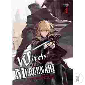 Witch And Mercenary (Light Novel) Vol. 4