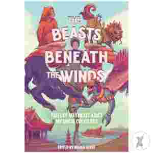Beasts Beneath The Winds Hc Tales Of Southeast Asias Mythical Creatures