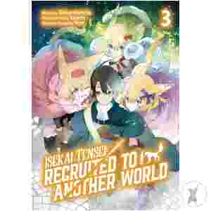 Isekai Tensei Recruited To Another World Novel Gn Vol 03 (C: