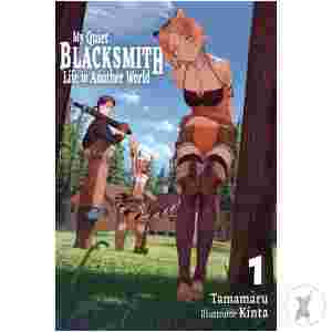 My Quiet Blacksmith Life Another World Light Novel Sc Vol 01
