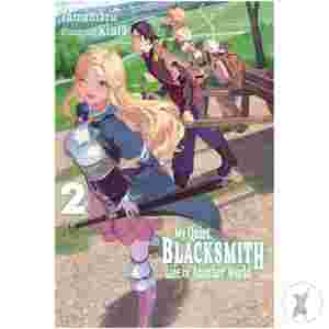 My Quiet Blacksmith Life Another World Light Novel Sc Vol 02