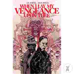 When I Lay My Vengeance Upon Thee