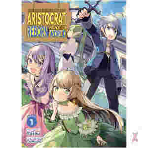 Chronicles Of An Aristocrat Reborn In Another World (Light Novel) Vol. 1