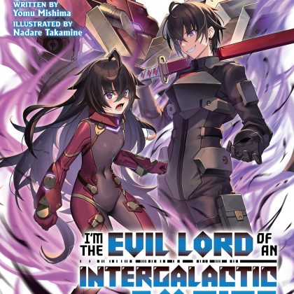 I'm The Evil Lord Of An Intergalactic Empire! (Light Novel) Vol. 10