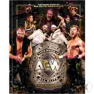 This Book Is All Elite: The Inside Story Of All Elite Wrestling