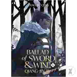 Ballad Of Sword And Wine: Qiang Jin Jiu (Novel) Vol. 6