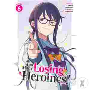 Too Many Losing Heroines! (Light Novel) Vol. 6