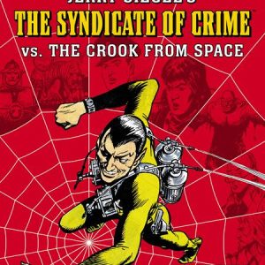 Jerry Siegels Syndicate Of Crime Vs The Crook From Space Tp Previously Offered Thru Diamond
