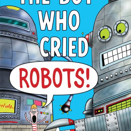 The Boy Who Cried Robots!