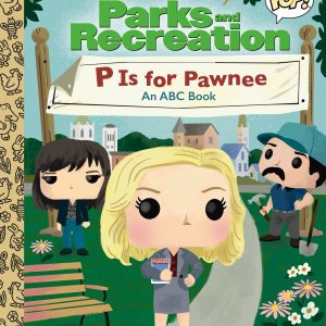 Parks And Recreation: P Is For Pawnee: An Abc Book (Funko Pop!)