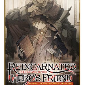 Reincarnated Into A Game As The Hero's Friend: Running The Kingdom Behind The Scenes (Light Novel) Vol. 6