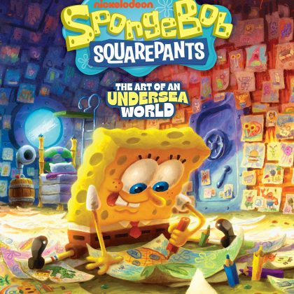 Spongebob Squarepants: The Art Of An Undersea World