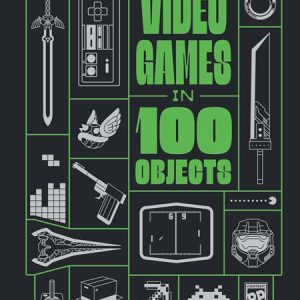 Video Games In 100 Objects Hc