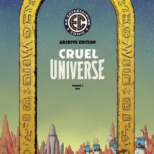 EC CRUEL UNIVERSE 2 #9 (OF 12) CVR E INC 1:50 MALACHI WARD ARCHIVE EDITION VAR