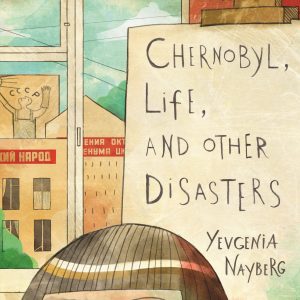 Chernobyl, Life, and Other Disasters