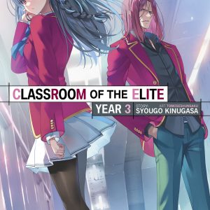 Classroom of the Elite: Year 3 (Light Novel) Vol. 1