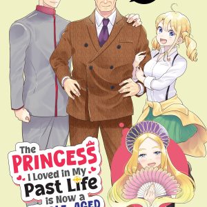 The Princess I Loved in My Past Life is Now a Middle-Aged Dad Vol. 3