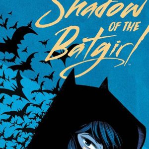 SHADOW OF THE BATGIRL TP (2026 EDITION)