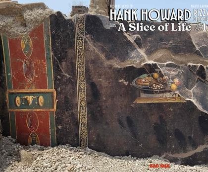 HANK HOWARD PIZZA DETECTIVE A SLICE OF LIFE #1 (OF 2) CVR B FIRST KNOWN PIZZA ARTIST OLD MASTERS VAR