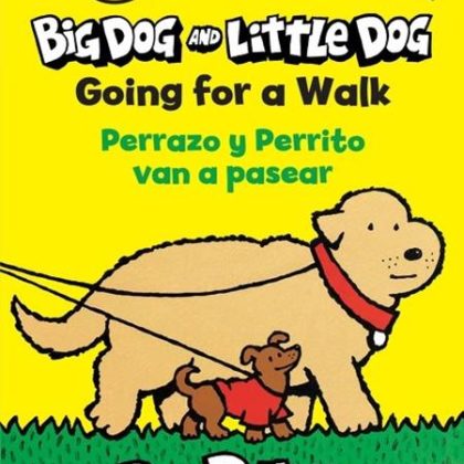 BIG DOG AND LITTLE DOG TP GOING FOR A WALK PERRAZO Y PERRITO VAN A PASEAR (Bilingual Language Edition)