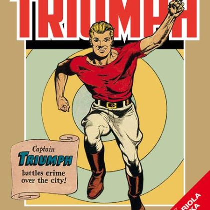 GOLDEN AGE CLASSICS CAPTAIN TRIUMPH HC VOLUME 1 Previously Offered thru Other Distributors