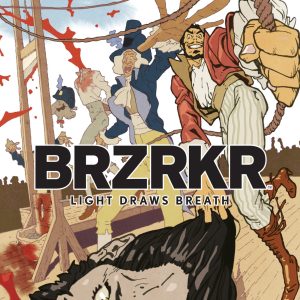 BRZRKR: Light Draws Breath #1 D Foil Variant (Full Art, Wimberly)