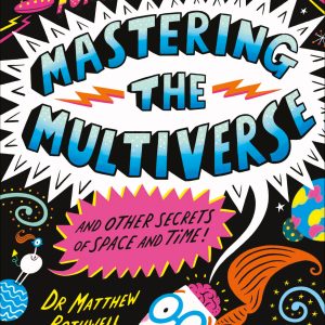 Astrophysics for Supervillains 3 Mastering the Multiverse (and Other Secrets of Space and Time)