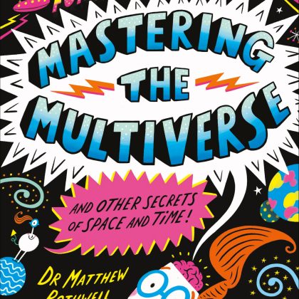 Astrophysics for Supervillains 3 Mastering the Multiverse (and Other Secrets of Space and Time)