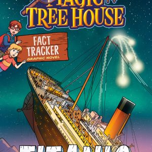 Magic Tree House Fact Tracker Graphic Novel: Titanic