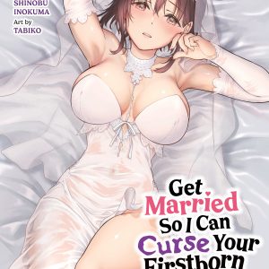 Get Married So I Can Curse Your Firstborn and Finally Be Free! Vol. 2
