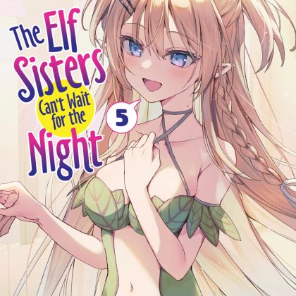 The Elf Sisters Can't Wait for the Night Vol. 5