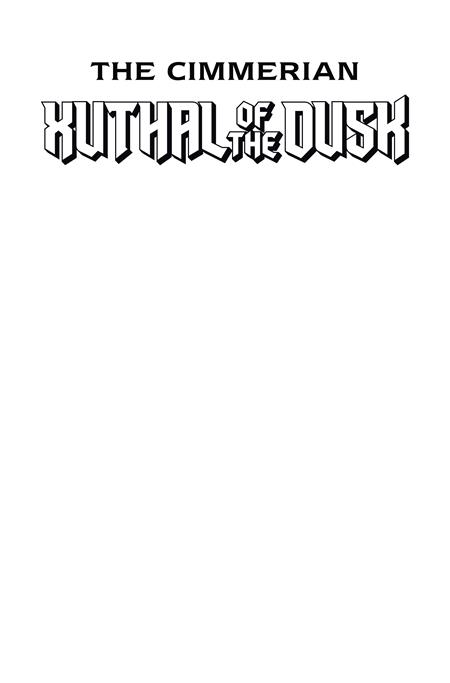 CIMMERIAN XUTHAL OF THE DUSK #1 (OF 3) CVR C BLANK SKETCH VAR (MR)