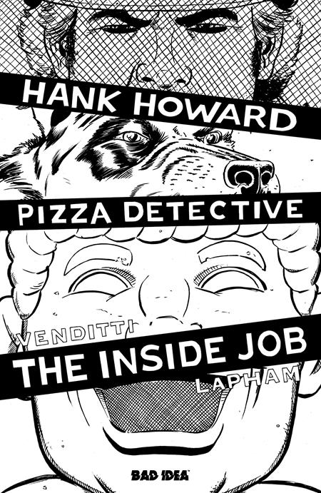 HANK HOWARD, PIZZA DETECTIVE THE INSIDE JOB #1 (ONE SHOT) CVR F INC 1:20 DAVID LAPHAM BW VAR