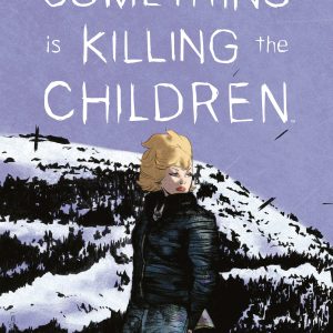 Something is Killing the Children #49 A Main (Dressed, Dell'Edera)