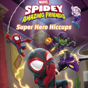 Spidey and His Amazing Friends: Super Hero Hiccups (Marvel)