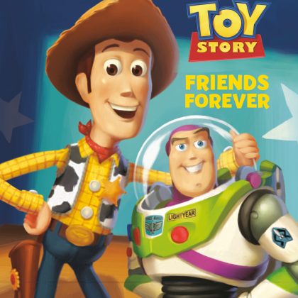Friends Forever (Disney and Pixar's Toy Story)