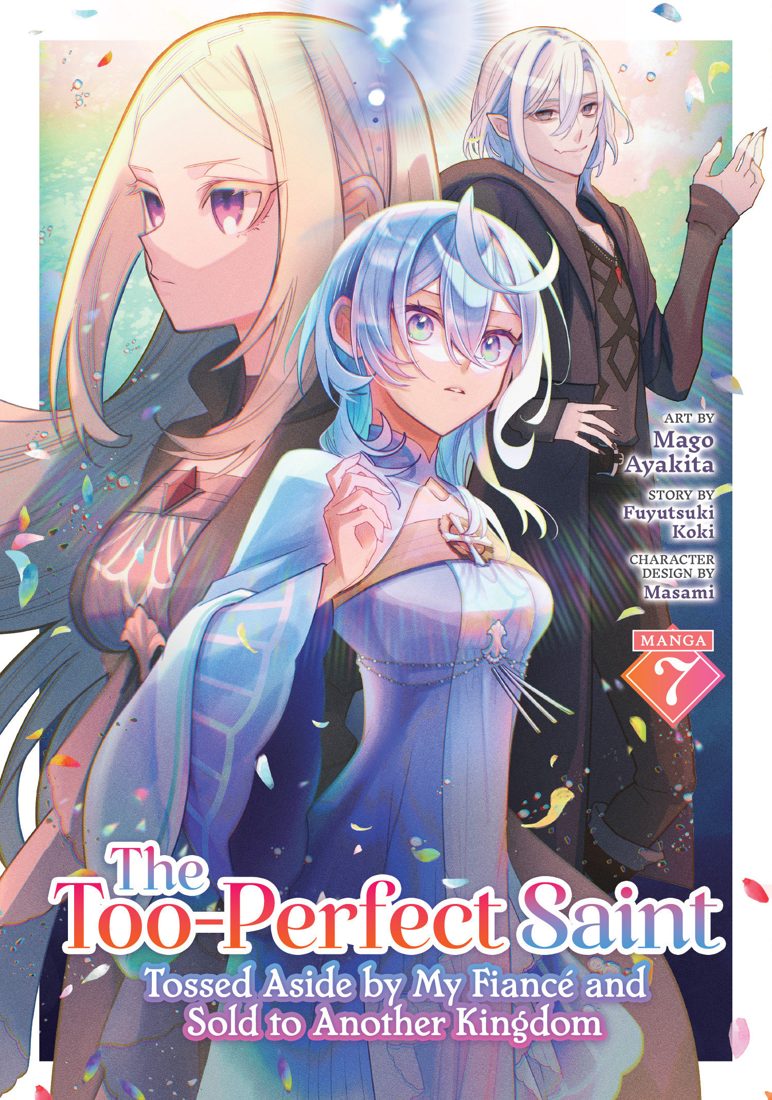 The Too-Perfect Saint: Tossed Aside by My FiancÃÂ© and Sold to Another Kingdom (Manga) Vol. 7