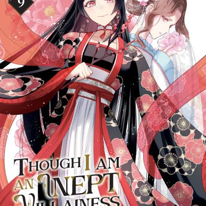 Though I Am an Inept Villainess: Tale of the Butterfly-Rat Body Swap in the Maiden Court (Manga) Vol. 9